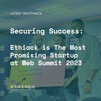 Securing Success: Ethiack is The Most Promising Startup at Web Summit 2023