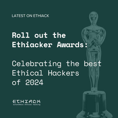 Roll out the Ethiacker Awards: Celebrating the Best Ethical Hackers of 2024